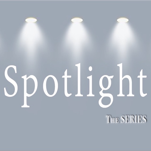 Spotlight The Series