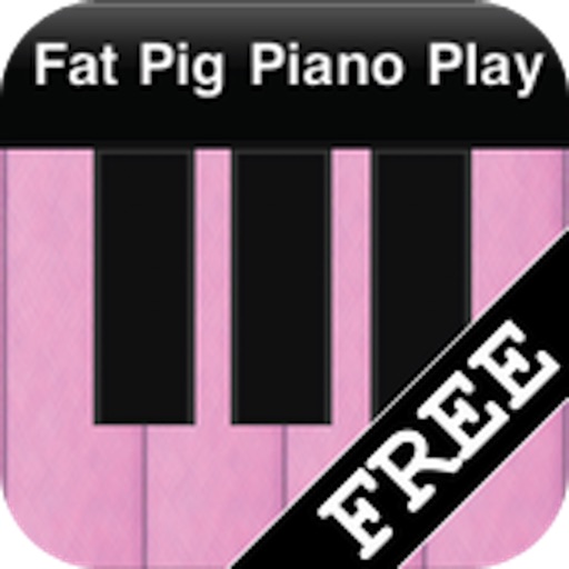 Fat Pig Piano Play FREE