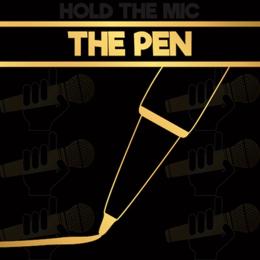 Hold The Mic: THE PEN